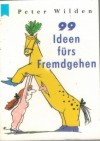 99 Ideen fuers Fremdgehen PETER WILDEN