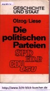 Die politischen Parteien  Geschichte und StaatOlzog/Liese