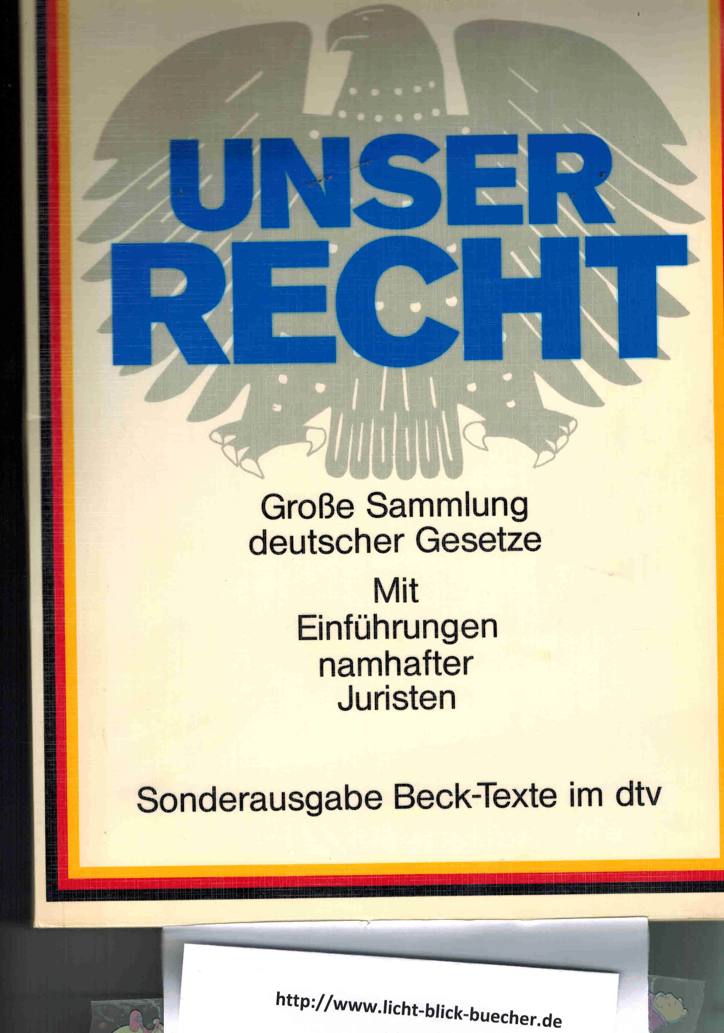 Unser RechtGrosse Sammlung deutscher Gesetze ( 1982 )Sonderausgabe Beck-Texte im dtv