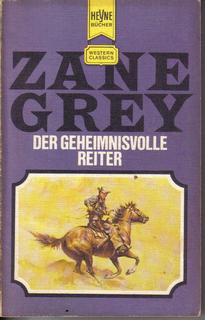 Der geheimnisvolle Reiter ZANE GREY