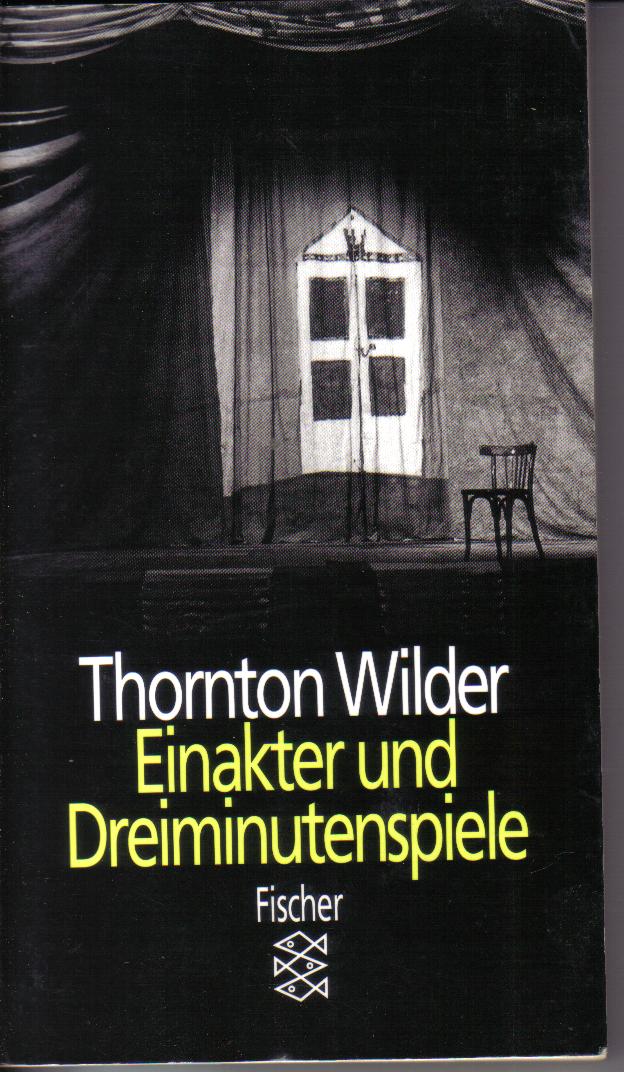 Einakter und Dreiminutenspiele Thornton Wilder