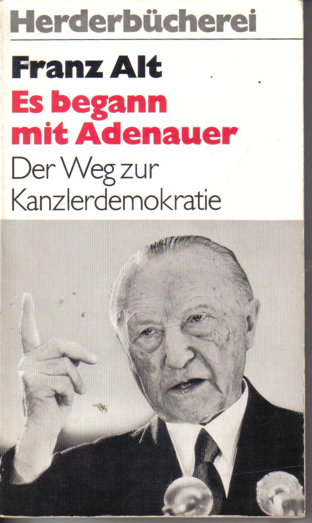 Es begann mit Adenauer Franz Alt