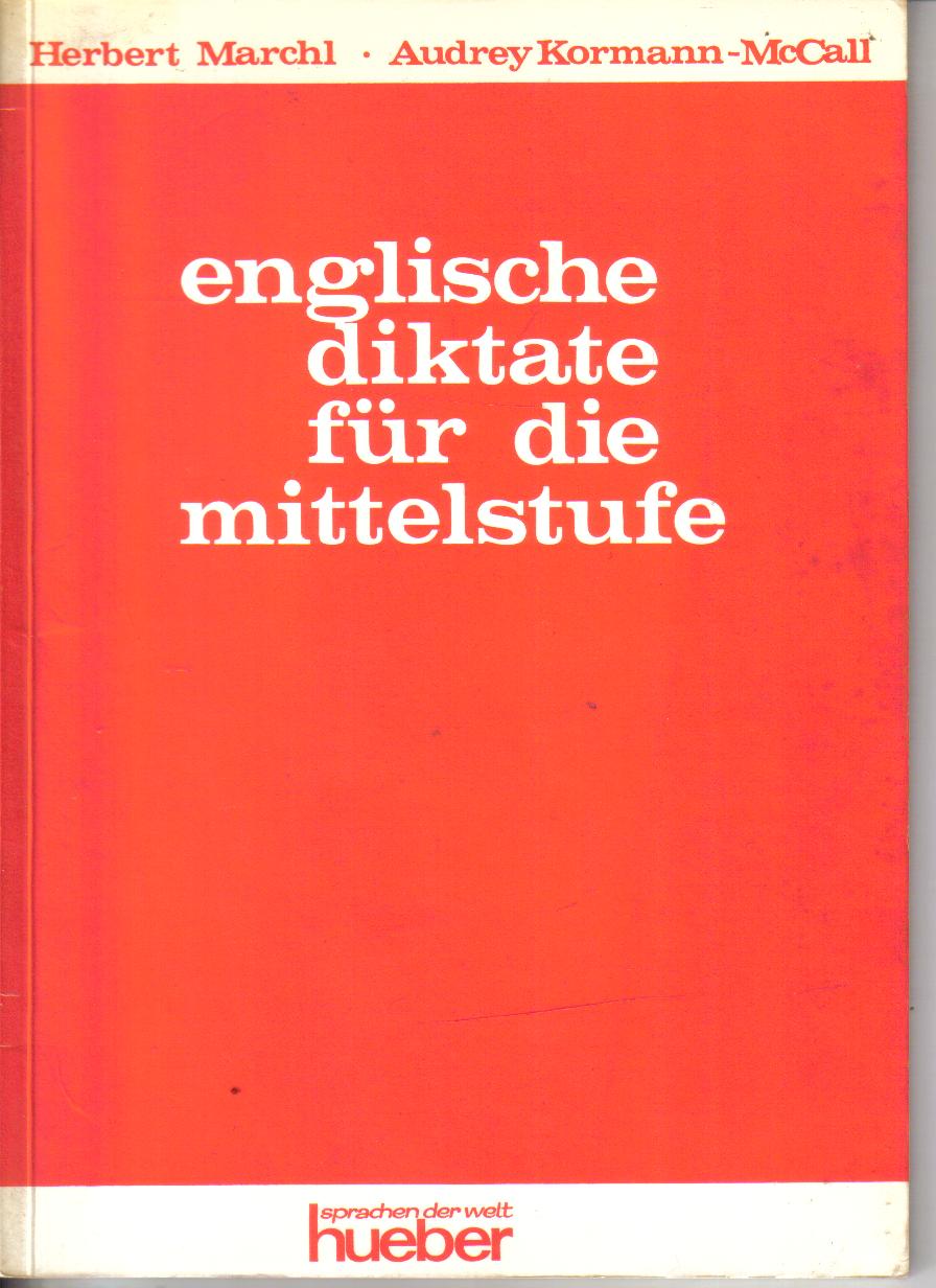 englische Diktate fuer die MittelstufeHerbert Marchl / Audrey Kormann-McCall