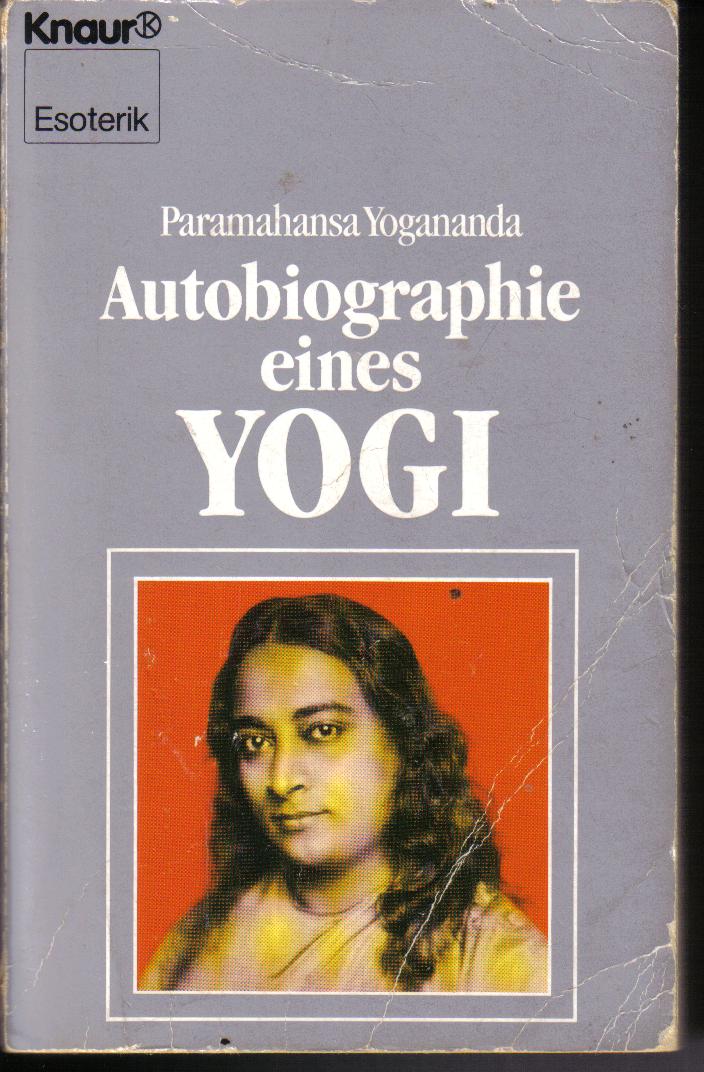 Autobiographie eines Yogi Paramahansa Yogananda