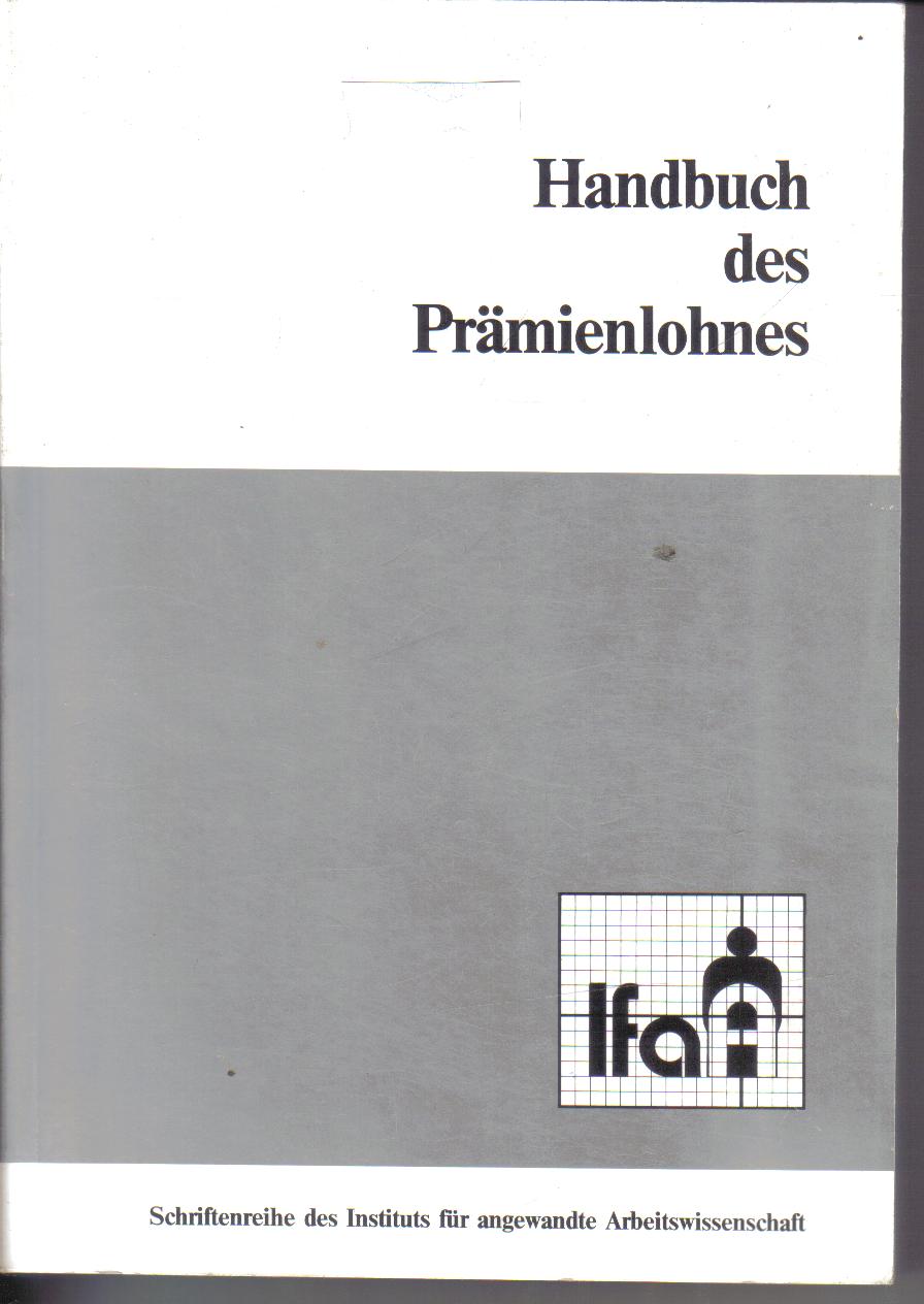Handbuch des Praemienlohnes IFaA H. Voigtlaender, R. Weil H. Fremmer
