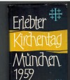 Erlebter Kirchentag Muenchen 1959