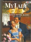 MY LADY Royal Band 9 Nur einen Kuss, Kate ANNE GRACIE