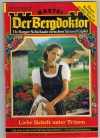 Der Bergdoktor Band 537 Liebe laechelt unter Traenen ANDREAS KUFSTEINER