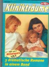 Kliniktraeume Band 304 Er kuesste ihre traenen fort ... JENNY KAISER Ich weiss genau, dass Papi lebt ... KARIN GRAF Wenn ein Arzt die Liebe leugnet ... ANNE MANEK
