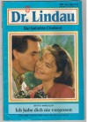 Dr. Lindau Band 51 Ich habe dich nie vergessen  BRITTA WINCKLER