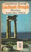 Leuchtende Orangen - Rhodos ( Insel des Helios ) Lawrence Durrell