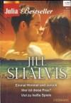 Julia Bestseller Band 155 JILL SHALVIS Einmal Himmel und zurueck Wer ist diese Frau ? Viel zu heisse Spiele