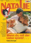 NATALIE Band 365 Wenn Du mit der Liebe spielst PATRICIA BURROGHS