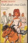 Und abends etwas Liebe MARY SCOTT