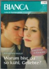biANCA Band 1848 Warum bist Du so kuehl, Geliebte ? KATHLEEN EAGLE