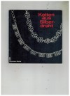 Ketten aus Silberdraht MARTHA HOeGEMANN / ERICH PRIESTER ( HRSG )