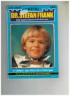 Dr. Stefan Frank  Band 994   In Gefahr : das Kind des Chirurgen