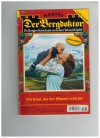 Der Bergdoktor Band 1882 Das Kind das der Himmel schickte ANDREAS KUFSTEINER
