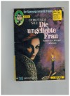 Gaslicht Auslese  Nr. 128 Die ungeliebte Frau DOROTHEA NEIL