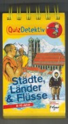 Quiz Detektiv   Staedte, Laender, Fluesse BETTINA GUTSCHALK / MANFRED ROHRBECK