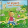 Gut gemacht, kleiner Osterhase ROSEMARIE KANZLER-BEHNCKE