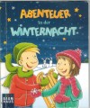 Abenteuer in der Winternacht  Text : ANNALENA GIESING