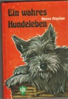 Ein wahres Hundeleben HANNA STEPHAN