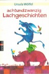 achtundzwanzig Lachgeschichten  URSULA WOELFEL