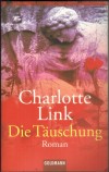 Die Taeuschung CHARLOTTE LINK
