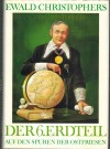 Der 6. Erdteil.: Auf den Spuren der Ostfriesen EWALD CHRISTOPHERS