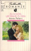 Silhouette Romanze  Zu schoen, um wahr zu sein ANNE PETERS