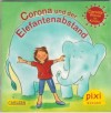 pixi Buecher Nr. 2513  Corona und der Elefantenabstand EVA LOHMANN