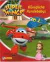 Super Wings   Nr. 3 Koenigliche Hundebabys 