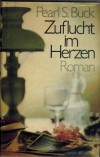 Zuflucht im Herzen  PEARL S. BUCK