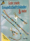 Echt stark : Freundschaftsbaender & mehr INGE WALZ