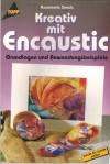 Kreativ mit Encaustic ROSEMARIE STRAUB