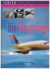 Junior Atlas :  DIE FLUGZEUGE