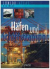 Junior Atlas :  HAEFEN UND SCHIFFSTRANSPORT