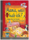 Mama was hab ich - Mein Kind ist krank, was kann ich tun INGRID PROBST / KONNY RIEDL