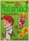 Mein grosses Naturbuch Was Maedchen und Jungen wissen wollen