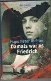 Damals war es Friedrich  HANS PETER RICHTER