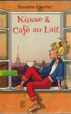 Kuesse & Cafe au Lait  SUSANNE FUELSCHER