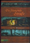 Die fluesternde Strasse  LIVI MICHAEL