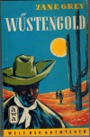 Wuestengold ZANE GREY