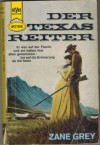 Der Texasreiter ZANE GREY