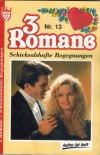 3 Romane  Nr. 13  Alles nur keine Hochzeit ... CORINNA SANDBERG  Bewaehrungsprobe fuer die Liebe ... LAURA MARTENS  Die Favoritin des Schlossherrn ... ROSA LINDBERG