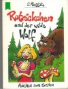 Rotroeckchen und der wilde Wolf  Maerchen zum Erroeten C. MOSER