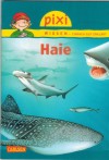 Pixi Wissen - einfach gut erklaert Band 46  Haie  Sophia Willmann / Jochen Windecker
