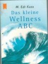 Das kleine Wellness ABC  M. EDI KUSS