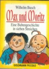 Max und Moritz eine Bubengeschichte in sieben Streichen